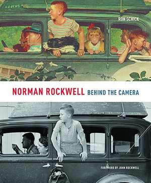 Norman Rockwell: Behind the Camera de Ron Schick