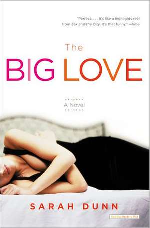 The Big Love: A Novel de Sarah Dunn