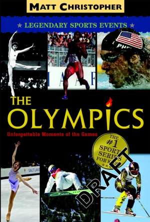 The Olympics: Legendary Sports Events de Matt Christopher