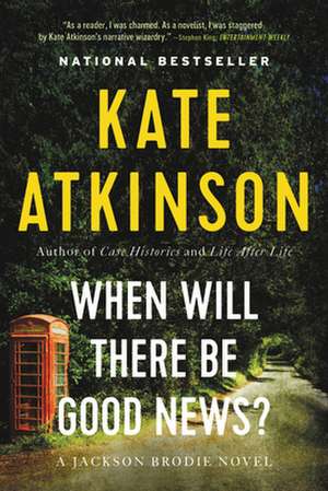 When Will There Be Good News?: A Novel de Kate Atkinson