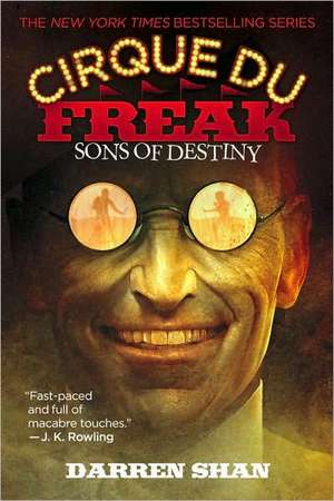 Cirque Du Freak #12: Sons of Destiny: Book 12 in the Saga of Darren Shan de Darren Shan