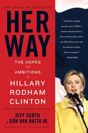 Her Way: The Hopes and Ambitions of Hillary Rodham Clinton de Jeff Gerth