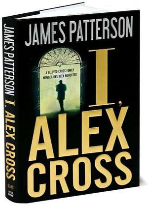 I, Alex Cross de James Patterson