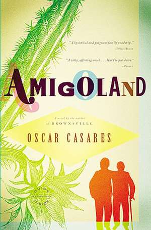 Amigoland: A Novel de Oscar Casares