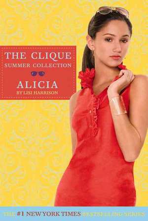 The Clique Summer Collection #3: Alicia de Lisi Harrison