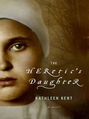 The Heretic's Daughter: A Novel de Kathleen Kent