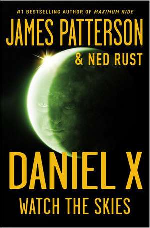 Daniel X: Watch the Skies de James Patterson