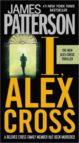 I, Alex Cross de James Patterson