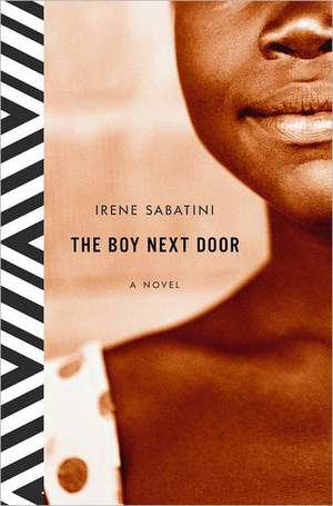 The Boy Next Door: A Novel de Irene Sabatini