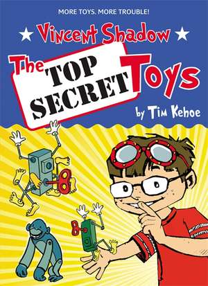 The Top Secret Toys de Tim Kehoe