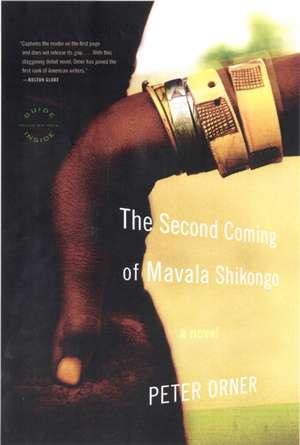 The Second Coming of Mavala Shikongo: A Novel de Peter Orner