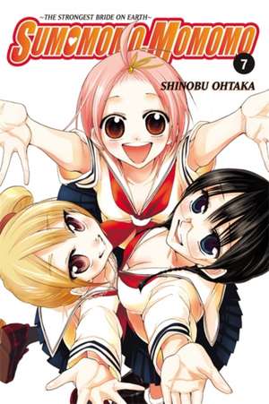 Sumomomo, Momomo, Vol. 7: The Strongest Bride on Earth de Shinobu Ohtaka