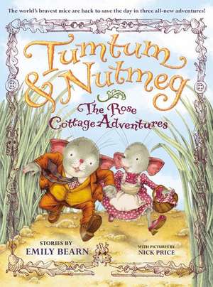 Tumtum & Nutmeg: The Rose Cottage Adventures de Emily Bearn