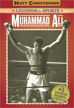 Muhammad Ali: Legends in Sports de Matt Christopher