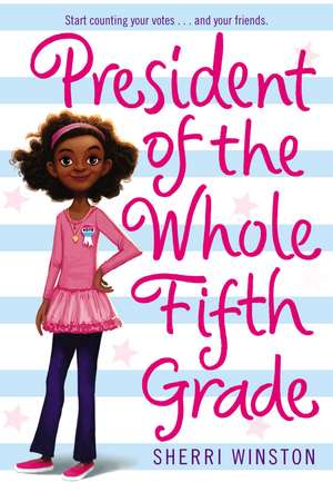 President of the Whole Fifth Grade de Sherri Winston