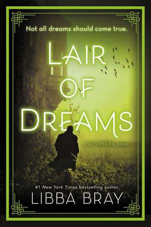 Lair of Dreams: A Diviners Novel de Libba Bray