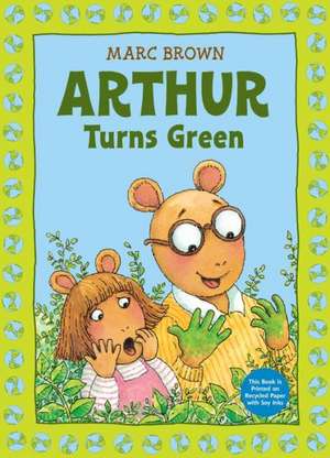 Arthur Turns Green de Marc Brown