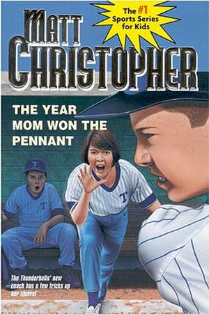 The Year Mom Won the Pennant de Matt Christopher