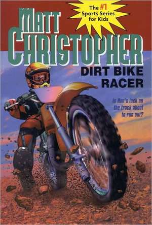 Dirt Bike Racer de Matt Christopher