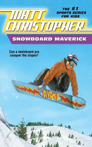 Snowboard Maverick: Can a skateboard pro conquer the slopes? de Matt Christopher