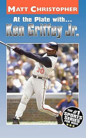 At the Plate with...Ken Griffey Jr. de Matt Christopher