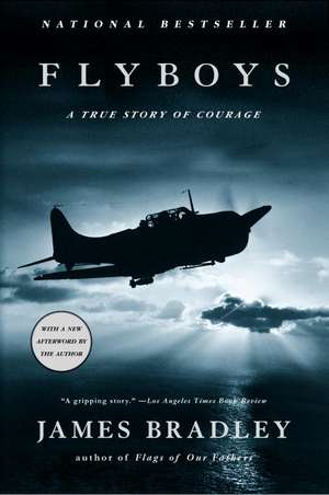 Flyboys: A True Story of Courage de James Bradley