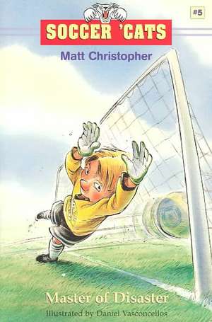 Soccer 'Cats #5: Master of Disaster de Matt Christopher