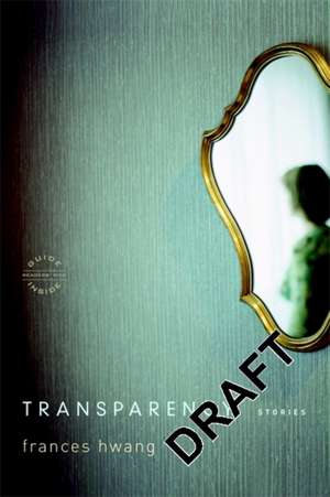 Transparency: Stories de Frances Hwang