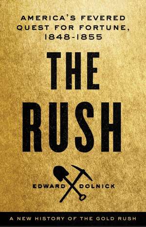 The Rush de Edward Dolnick