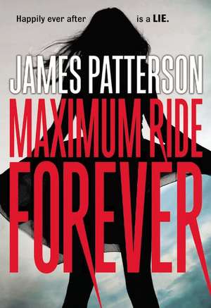 Maximum Ride Forever de James Patterson