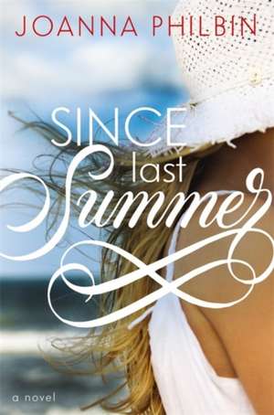 Since Last Summer de Joanna Philbin
