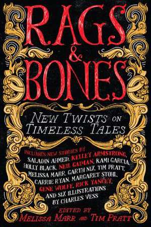 Rags & Bones: New Twists on Timeless Tales de Melissa Marr