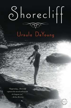 Shorecliff: A Novel de Ursula DeYoung