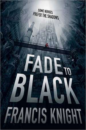 Fade to Black de Francis Knight