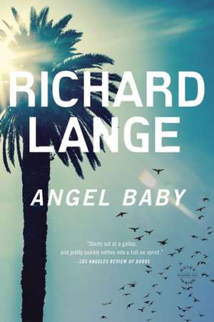 Angel Baby: A Novel de Richard Lange