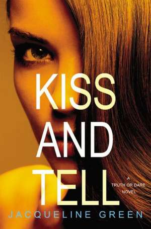 Kiss and Tell de Jacqueline Green