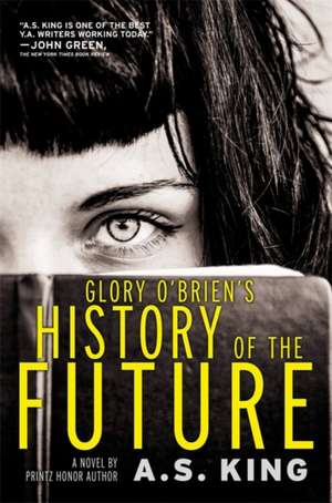 Glory O'Brien's History of the Future de A. S. King