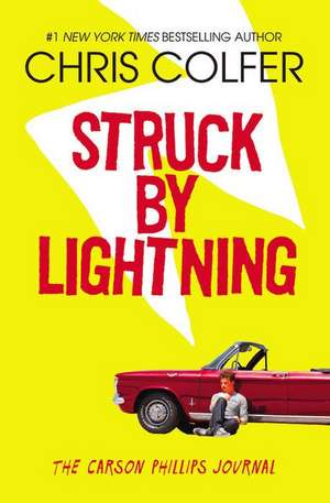 Struck By Lightning: The Carson Phillips Journal de Chris Colfer