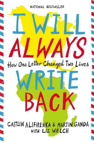 I Will Always Write Back: How One Letter Changed Two Lives de Martin Ganda