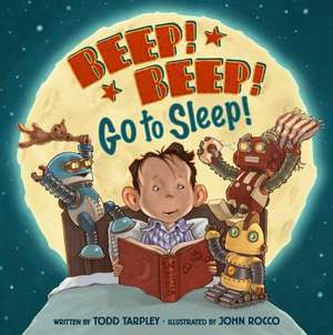 Beep! Beep! Go to Sleep! de Todd Tarpley