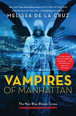 Vampires of Manhattan: The New Blue Bloods Coven de Melissa de La Cruz