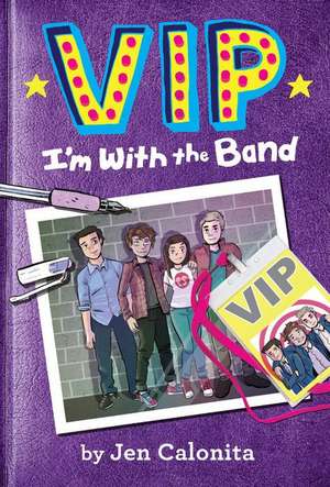 VIP: I'm With the Band de Jen Calonita