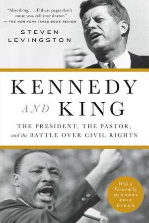 Kennedy and King: The President, the Pastor, and the Battle over Civil Rights de Steven Levingston