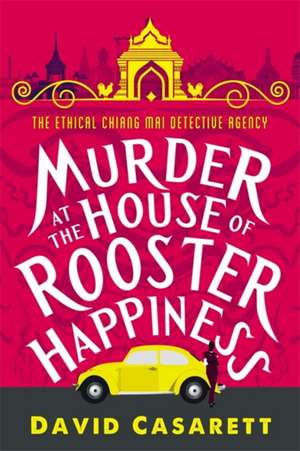 Murder at the House of Rooster Happiness de David Casarett