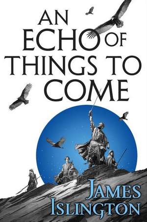 An Echo of Things to Come de James Islington