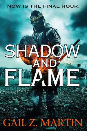 Shadow and Flame de Gail Z. Martin