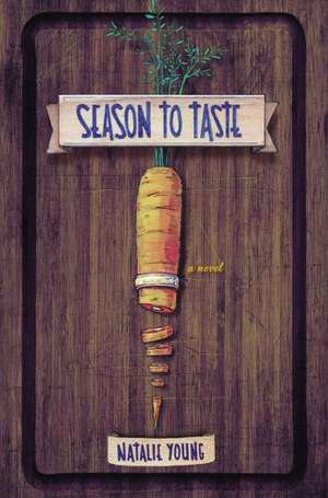 Season to Taste: A Novel de Natalie Young