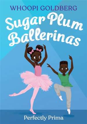 Sugar Plum Ballerinas: Perfectly Prima de Whoopi Goldberg