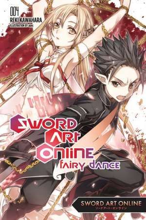 Sword Art Online 4: Fairy Dance (light novel) de Reki Kawahara