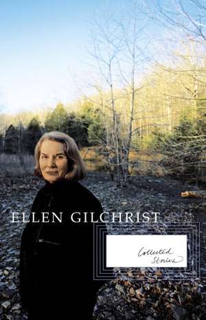 Collected Stories de Ellen Gilchrist
